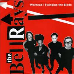 The Bellrays : Warhead - Swining the Blabe